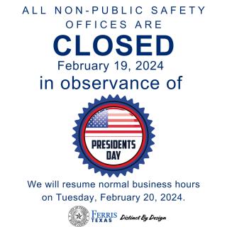 Non-Public Safety Offices Closed 2/19/24 for President's Day.